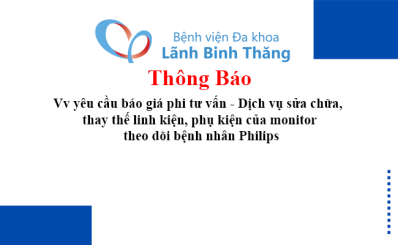 Thông báo Vv yêu cầu báo giá phi tư vấn - Dịch vụ sửa chữa, thay thế linh kiện, phụ kiện của monitor theo dõi bệnh nhân Philips
